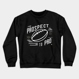 From Prospect to Pro Crewneck Sweatshirt